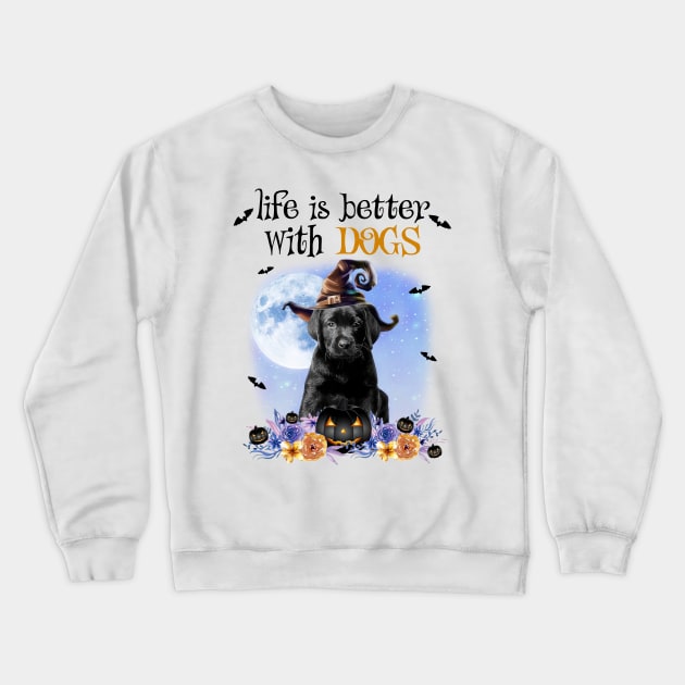 Black Labrador Witch Hat Life Is Better With Dogs Halloween Crewneck Sweatshirt by TATTOO project